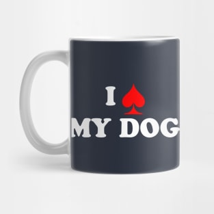 I Spade My Dog Mug